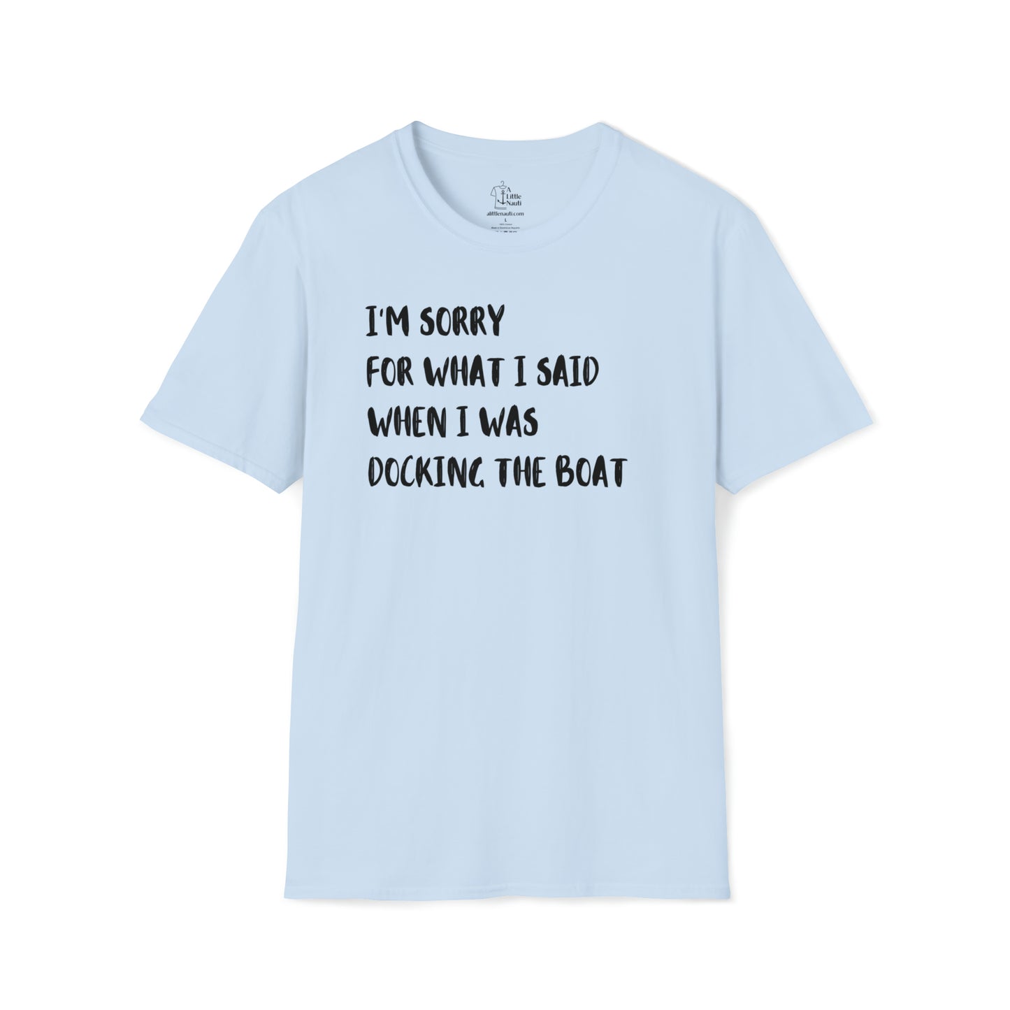 Nautical Funny T Shirt with saying Sorry for What I Said While Docking