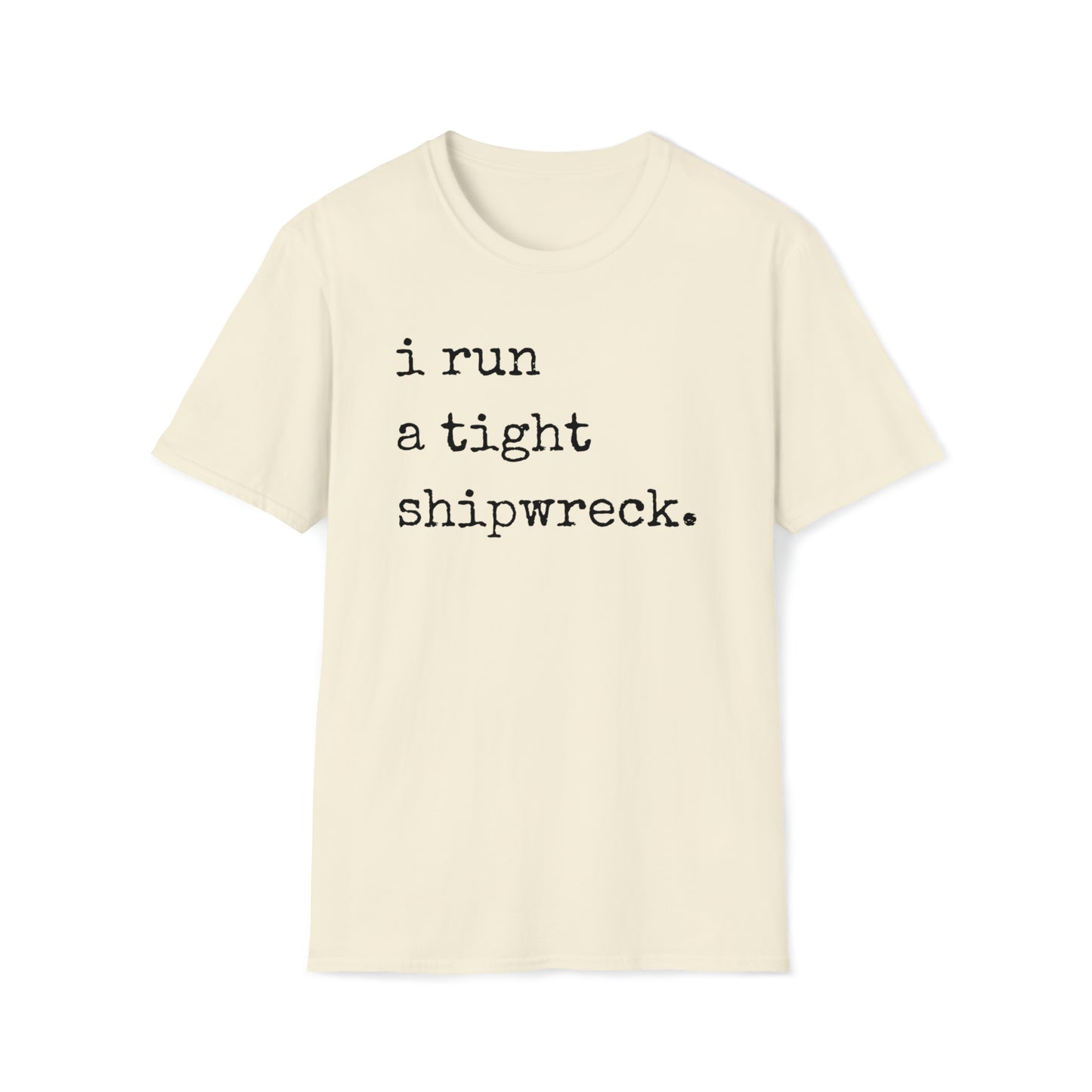 I Run a Tight Shipwreck Unisex Graphic T Shirt