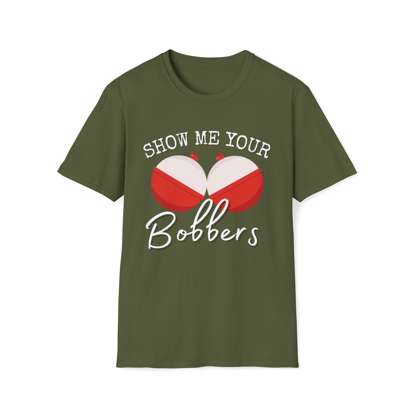 Men's Funny Graphic T Shirt Show Me Your Bobbers