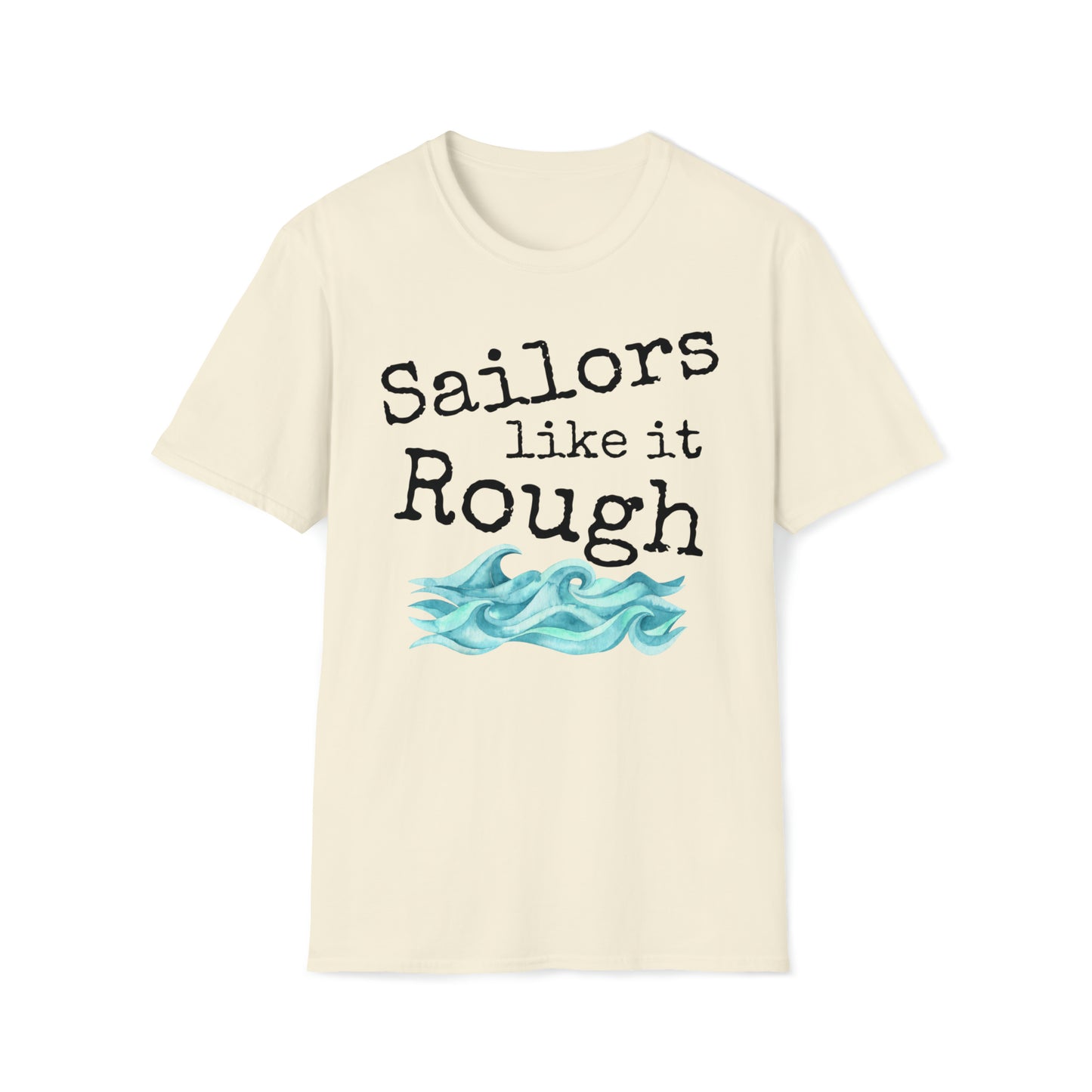 Sailors Like It Rough Unisex Graphic T Shirt