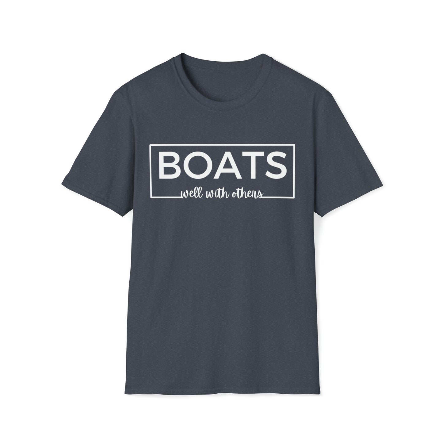 Boats Well With Others Unisex Graphic T Shirt