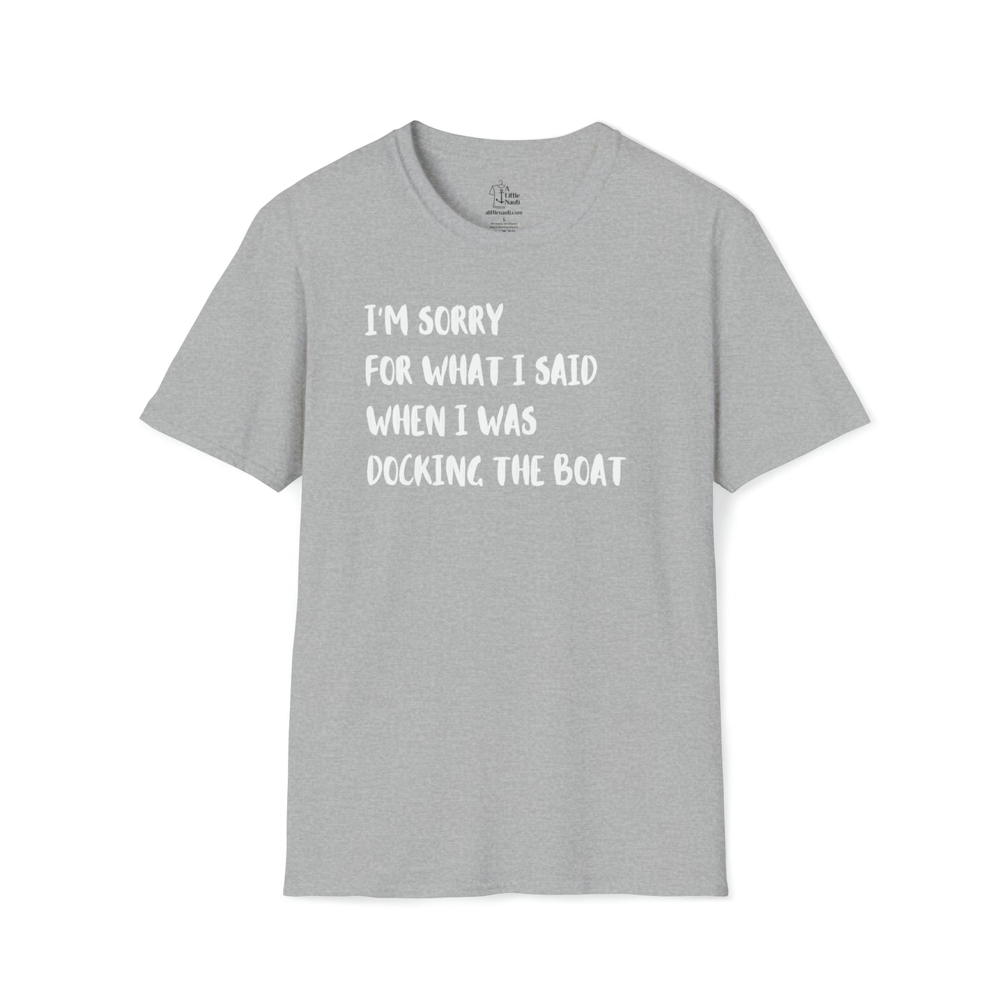 Nautical Funny T Shirt with saying Sorry for What I Said While Docking