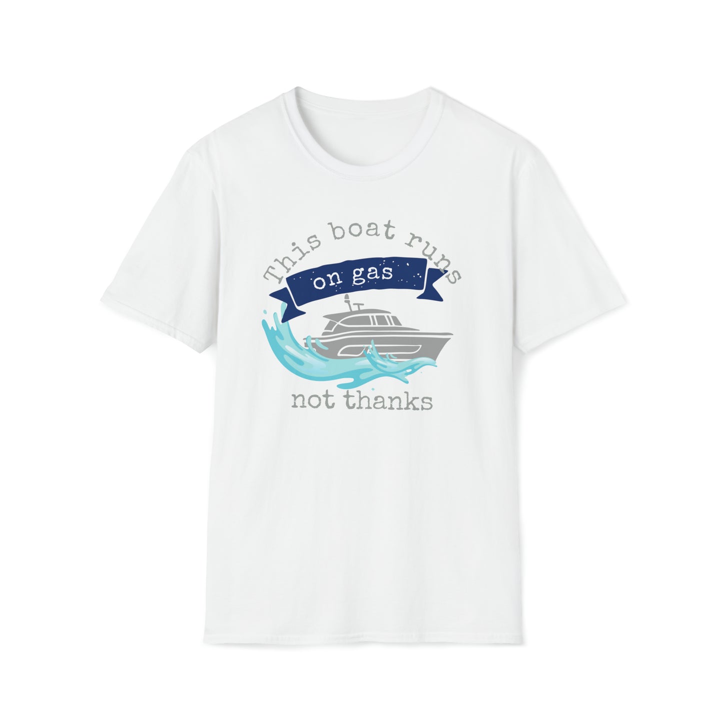 Men's Funny Graphic T Shirt with saying Boat Runs on Gas