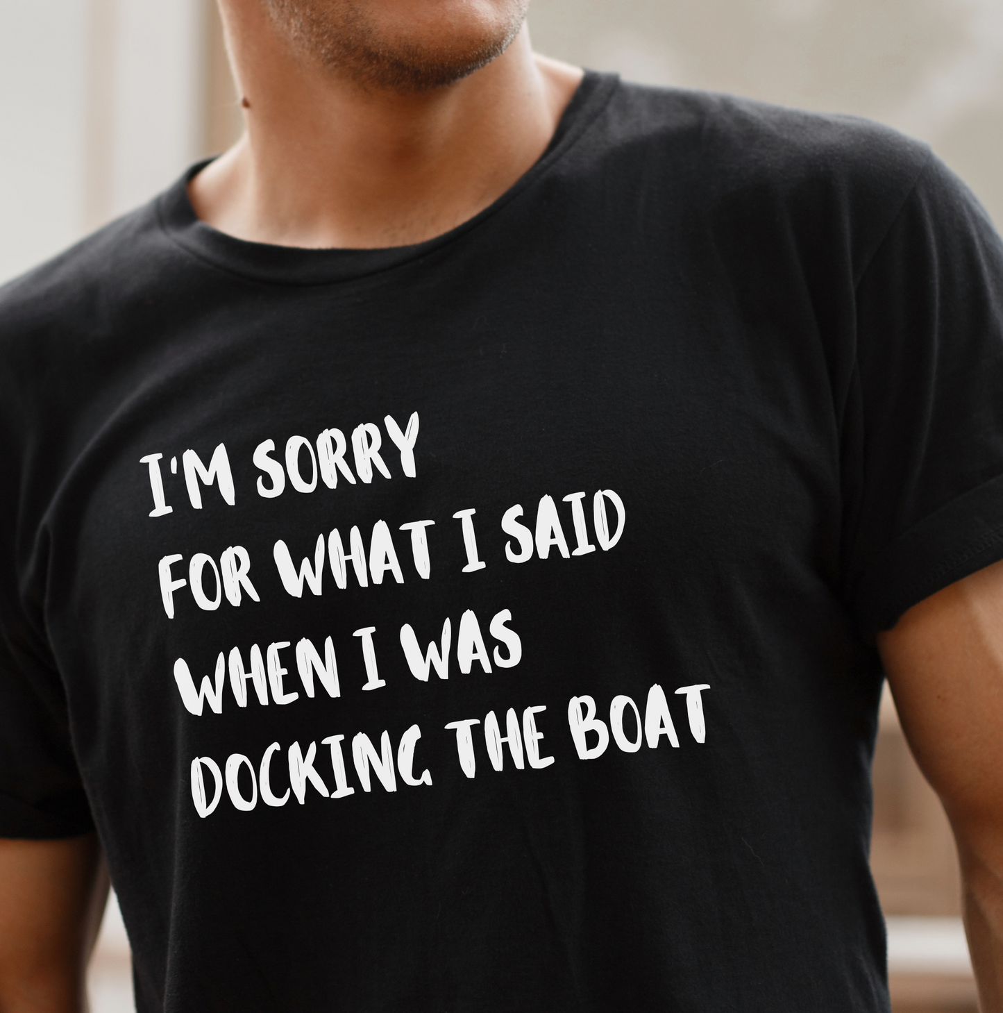 Nautical Funny T Shirt with saying Sorry for What I Said While Docking