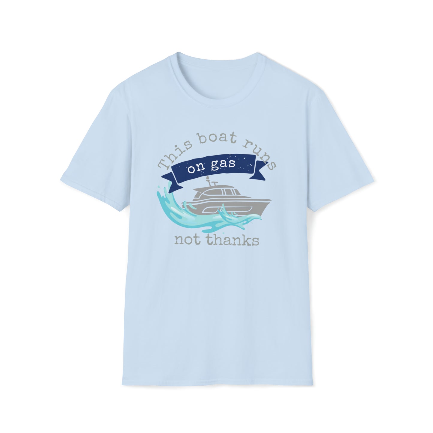 Men's Funny Graphic T Shirt with saying Boat Runs on Gas