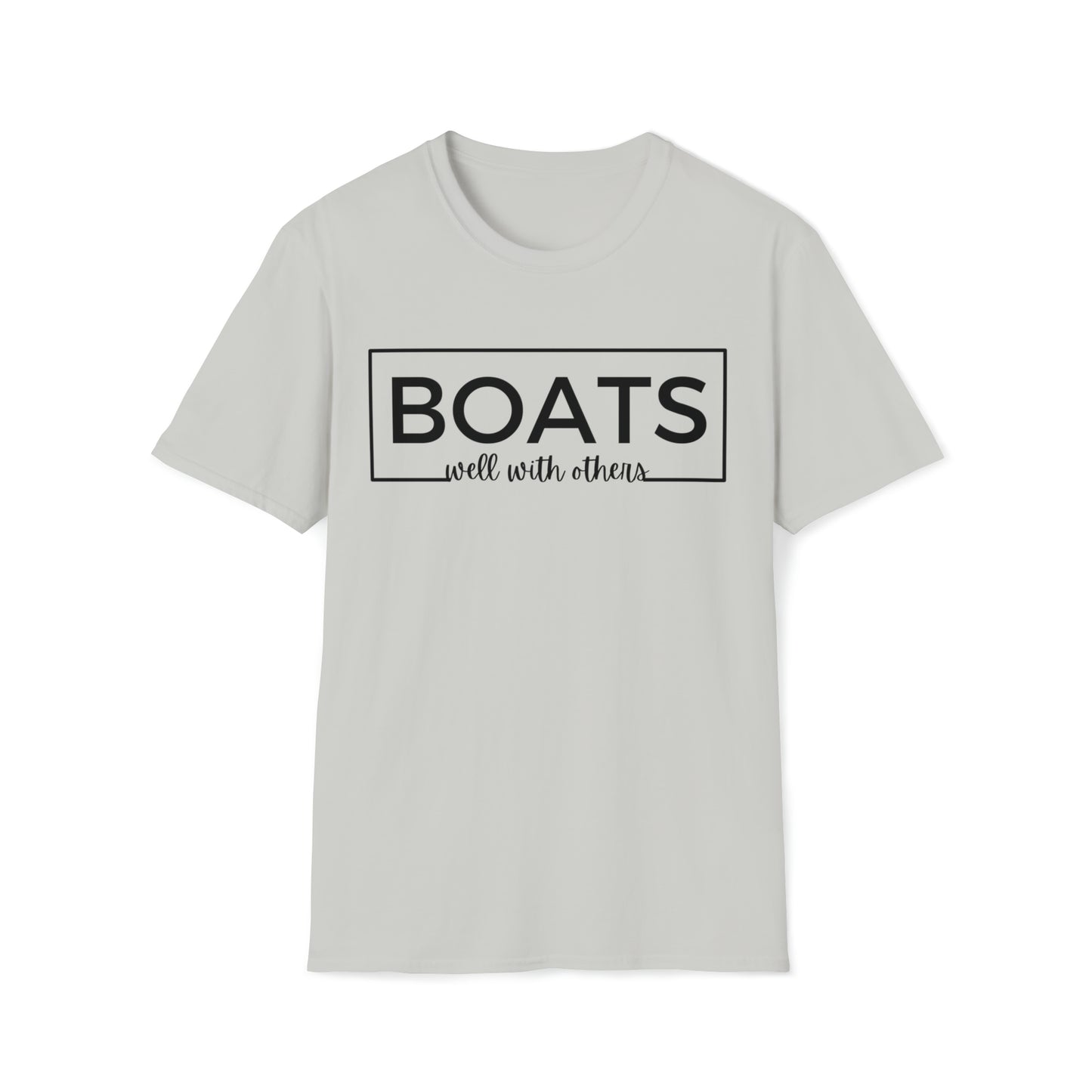 Boats Well With Others Unisex Graphic T Shirt