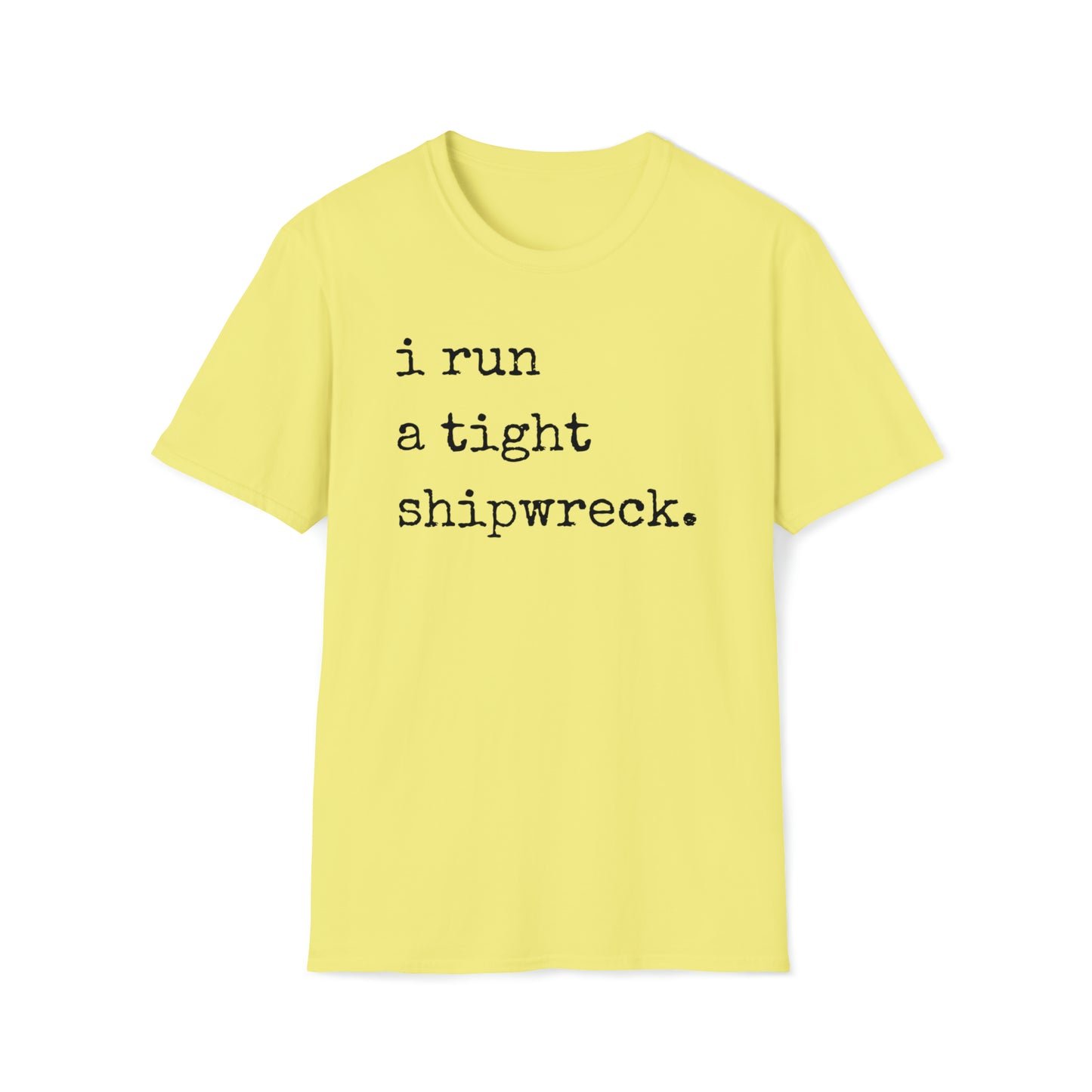 I Run a Tight Shipwreck Unisex Graphic T Shirt