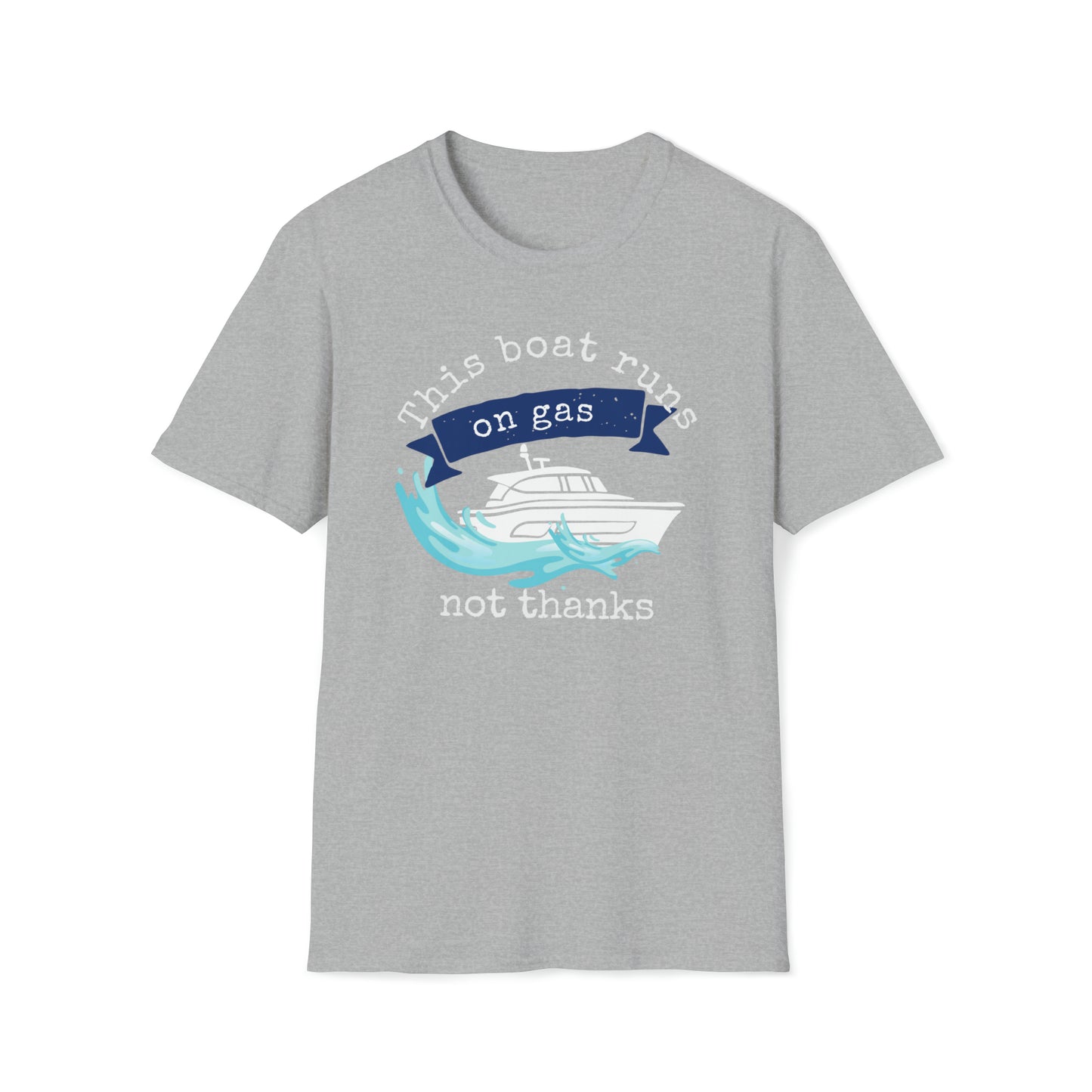 Men's Funny Graphic T Shirt with saying Boat Runs on Gas