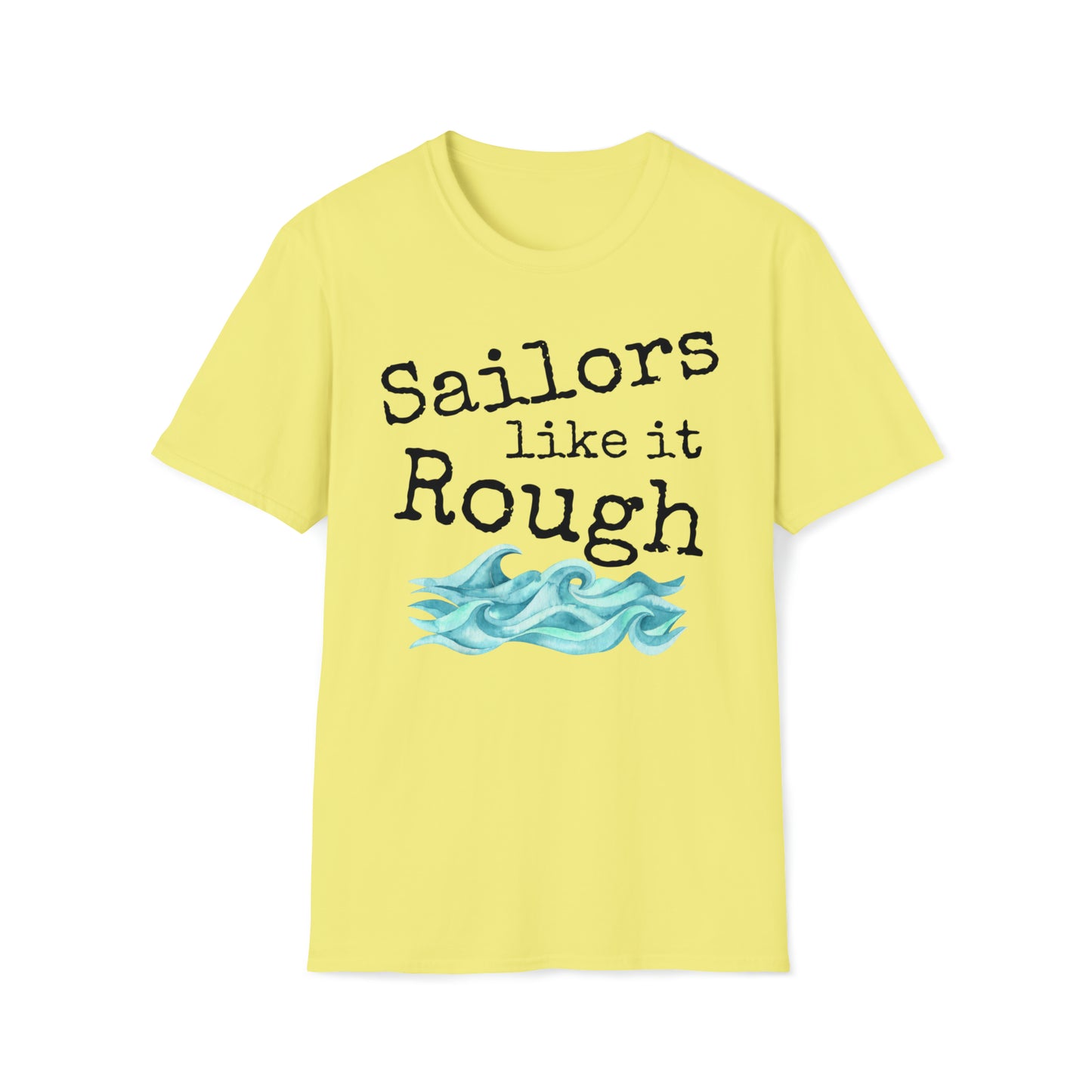 Sailors Like It Rough Unisex Graphic T Shirt