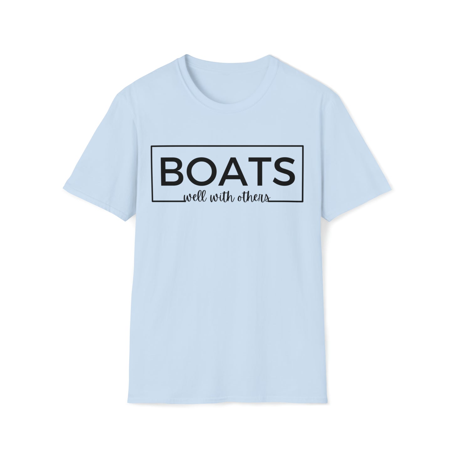 Boats Well With Others Unisex Graphic T Shirt