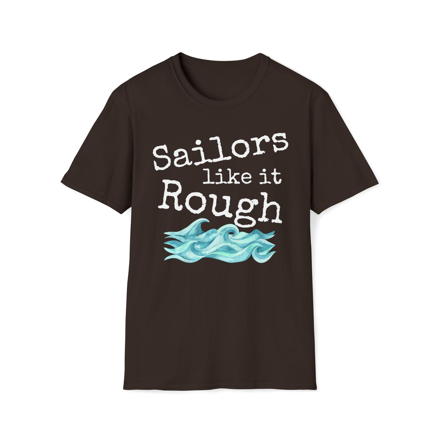 Sailors Like It Rough Unisex Graphic T Shirt