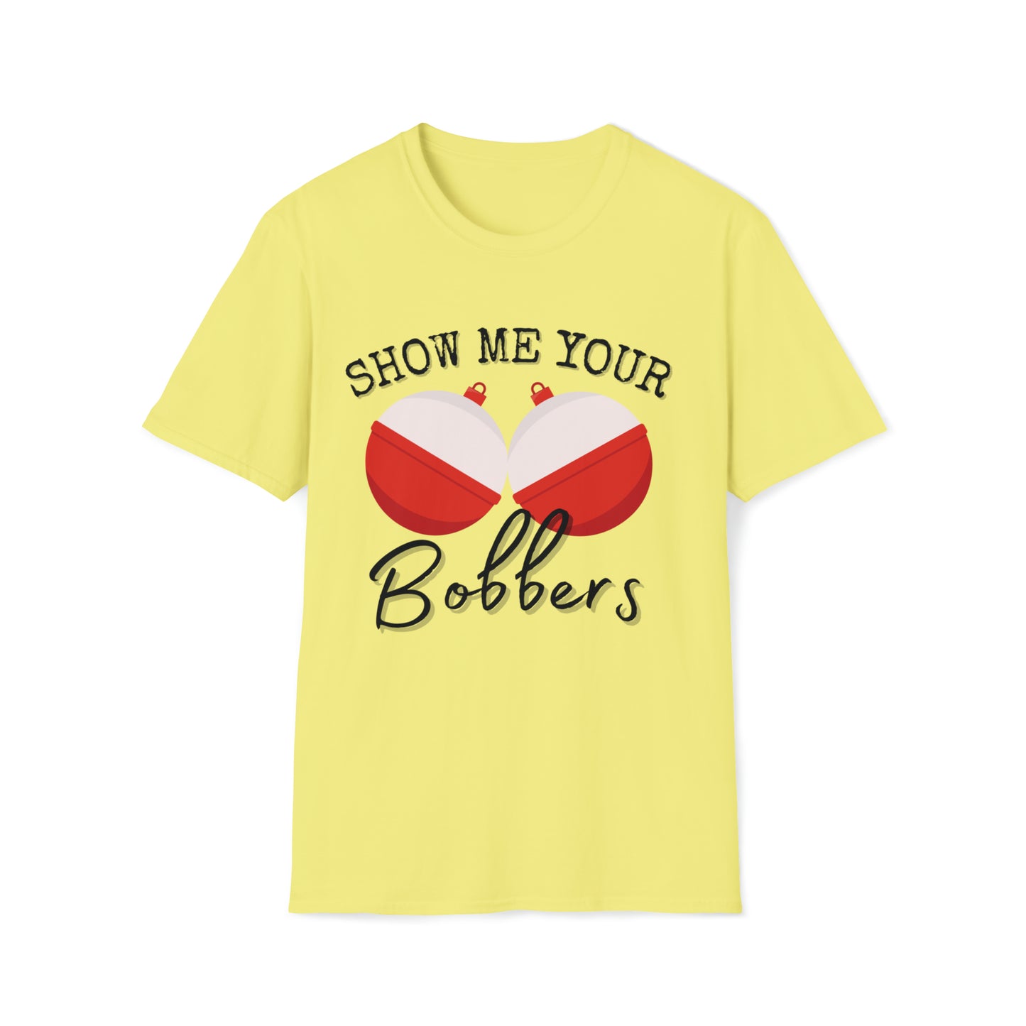 Men's Funny Graphic T Shirt Show Me Your Bobbers