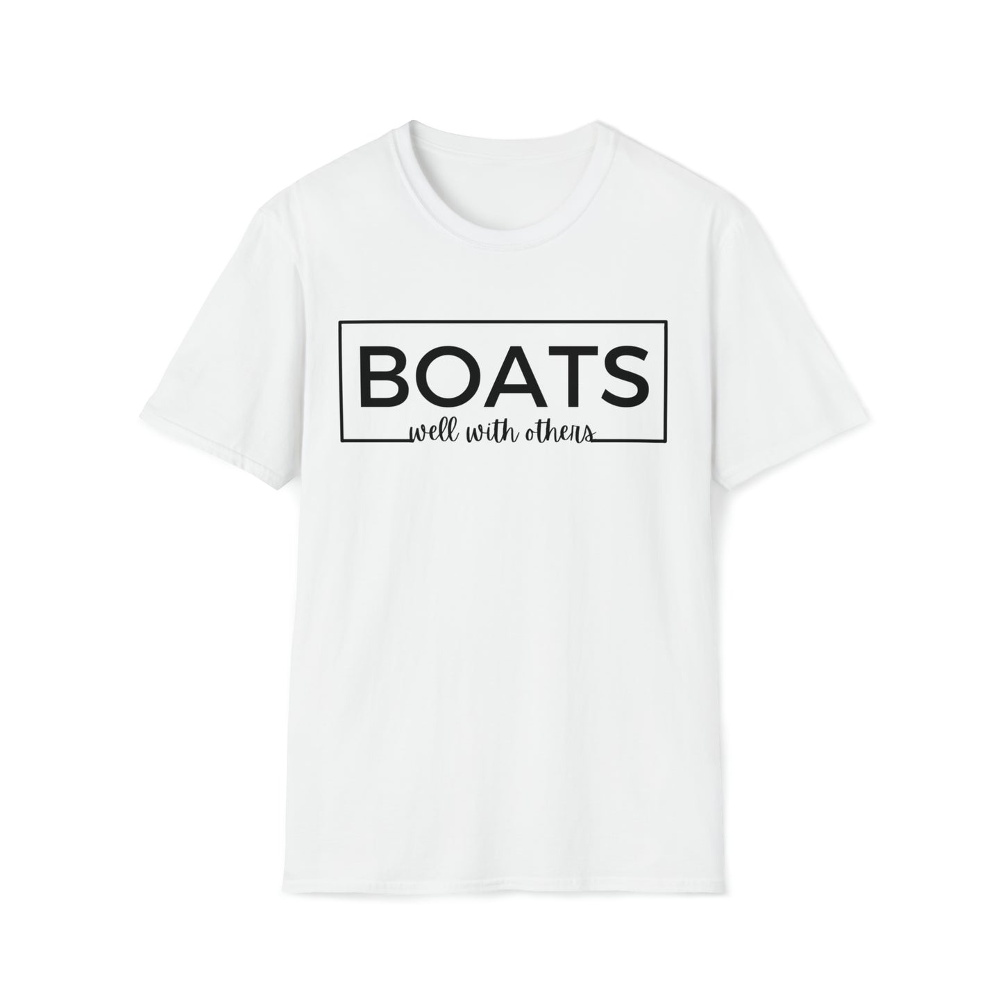 Boats Well With Others Unisex Graphic T Shirt