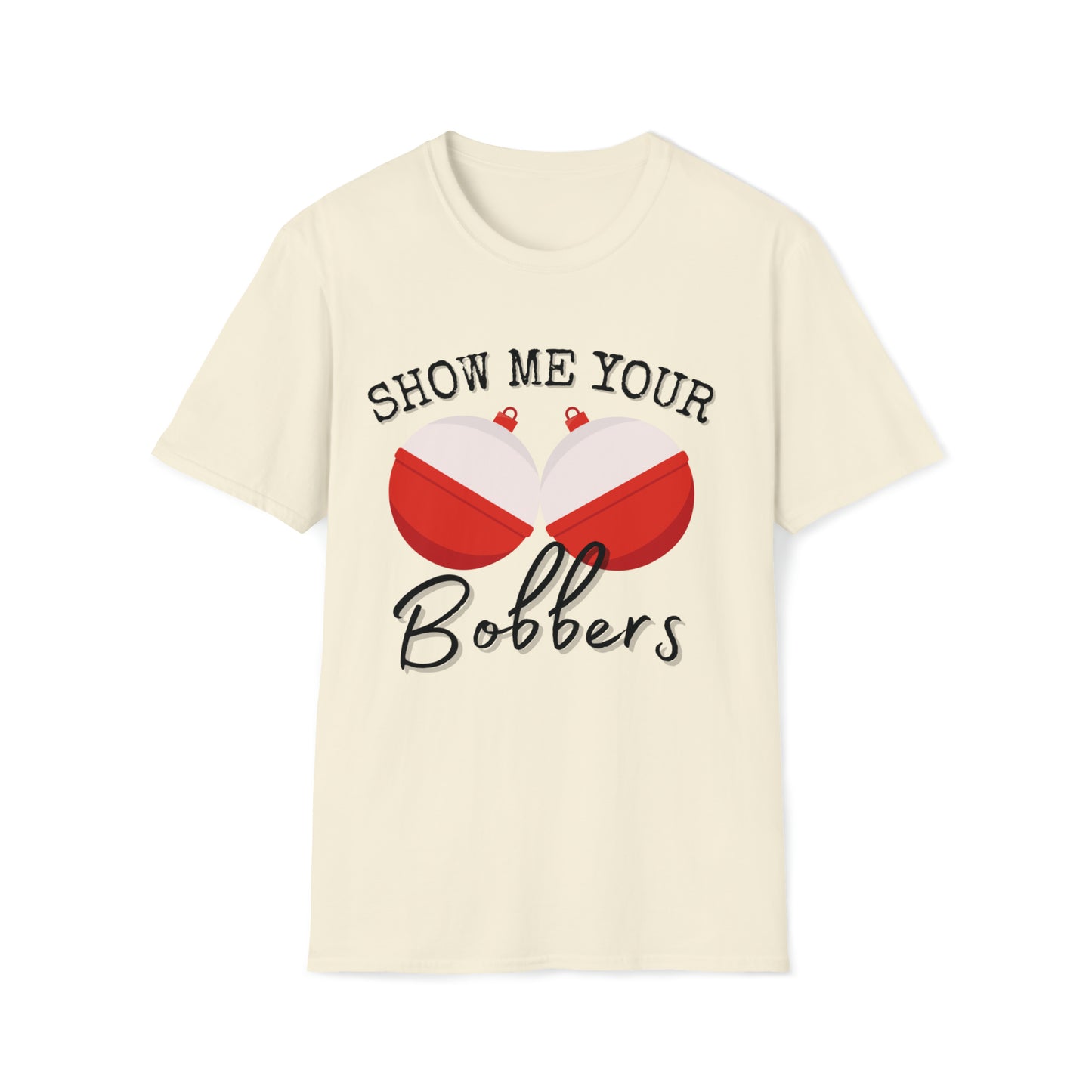 Men's Funny Graphic T Shirt Show Me Your Bobbers