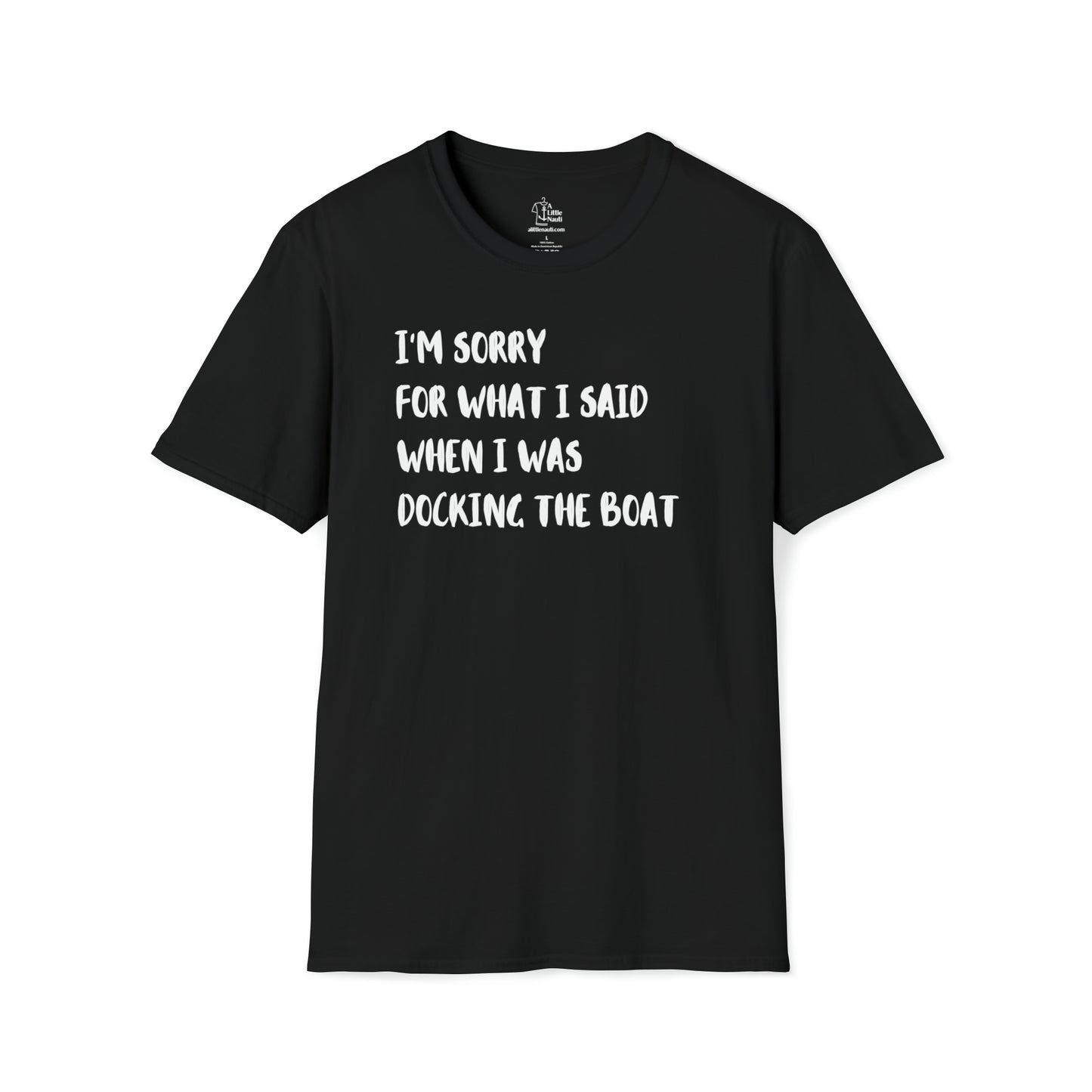 Nautical Funny T Shirt with saying Sorry for What I Said While Docking